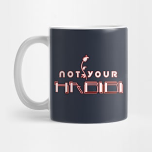 Stand Out, Stay True - Not Your Habibi Mug